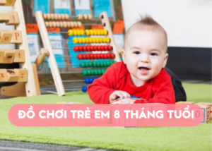 Đồ chơi trẻ em 8 tháng tuổi